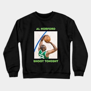 Al Horford Shoot Tonight Crewneck Sweatshirt